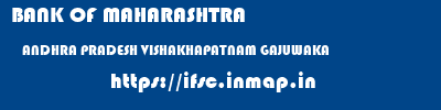 BANK OF MAHARASHTRA  ANDHRA PRADESH VISHAKHAPATNAM GAJUWAKA   ifsc code